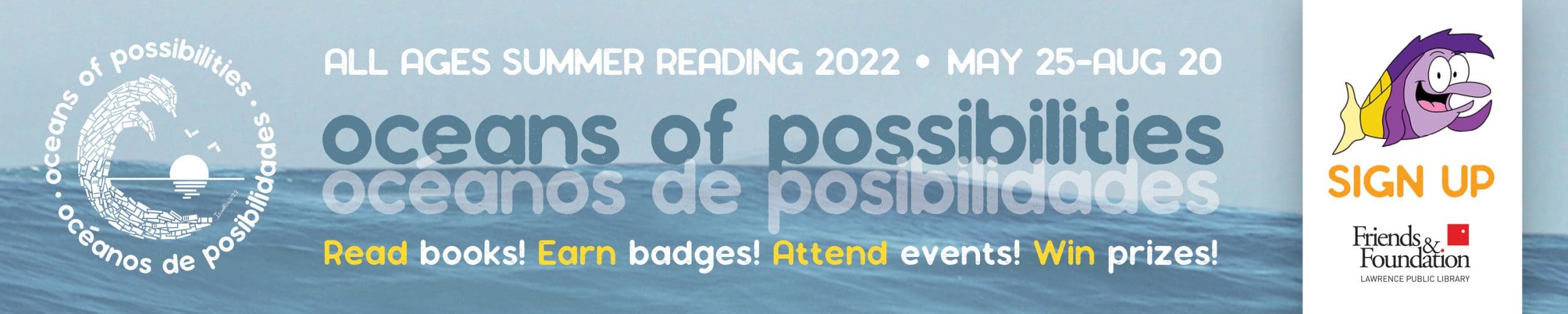 All ages Summer Reading 2022 runs May 25-Aug 20. Our theme is "oceans of possibilities" and the challenge is to read 10 books to win prizes! We also have themed events all summer, too. Click image to sign up!